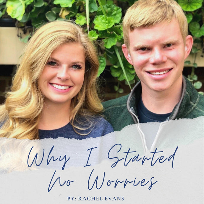 WHY I STARTED "NO WORRIES"